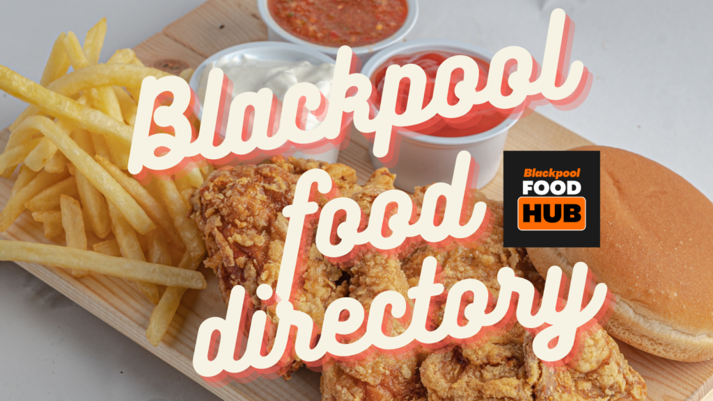 Blackpool Food Directory Blackpool Food Hub